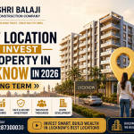 Best Location to Invest in Property in Lucknow in 2026 for Long Term