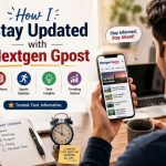 How I Stay Updated with Nextgen Gpost During a Busy Schedule