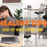 Healthy Tips to Stay Fit and Active with a Desk Job
