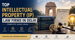 Top Intellectual Property (IP) Law Firms in Delhi